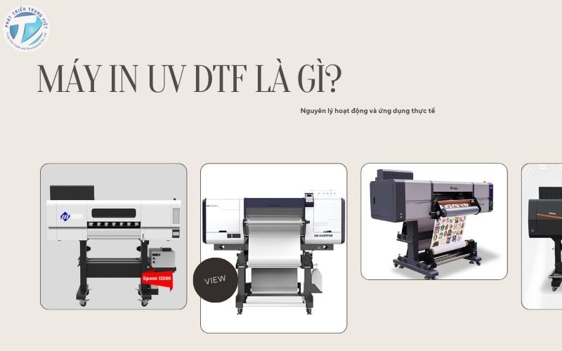 Máy in UV DTF là gì? Nguyên lý hoạt động và ứng dụng thực tế